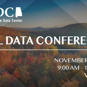 Stylized image that says Alabama State Data Center (ASDC) Fall Data Conference over some mountains with fall leaves. It has some subtext that says November 9, 2021; 9am - 12:30pm; virtual.